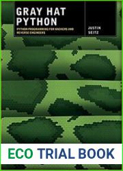 Gray Hat Python Python Programming for Hackers and Reverse Engineers
