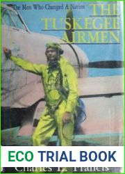 The Tuskegee Airmen The Men Who Changed a Nation