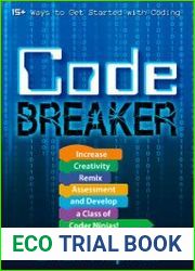 Code Breaker Increase Creativity, Remix Assessment, and Develop a Class of Coder Ninjas!