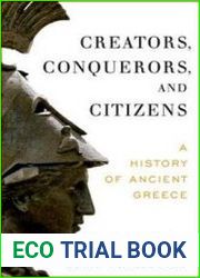 Creators, Conquerors, and Citizens A History of Ancient Greece