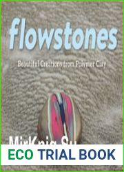 Flowstones Beautiful Creations from Polymer Clay