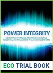 Power Integrity Measuring, Optimizing, and Troubleshooting Power Related Parameters in Electronics Systems