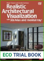 Realistic architectural visualization with 3ds max and mental ray