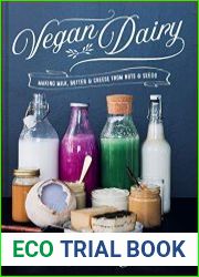 Vegan Dairy Making milk, butter and cheese from nuts and seeds
