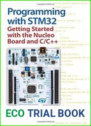 Programming with STM32 Getting Started with the Nucleo Board and C/C++