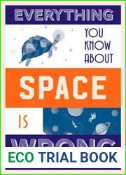 Everything You Know About Space is Wrong