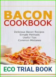 Bacon Cookbook Delicious Bacon Recipes, Simple Methods, Useful Tips, Common Mistakes