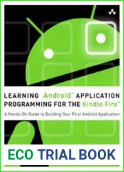 Learning Android Application Programming for the Kindle Fire A Hands-On Guide to Building Your First Android Application