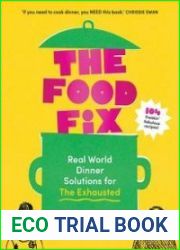 The Food Fix Real World Dinner Solutions for The Exhausted