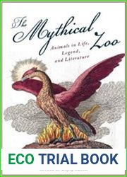 Mythical Zoo Animals in Life, Legend, and Literature