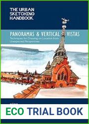 The Urban Sketching Handbook Panoramas and Vertical Vistas Techniques for Drawing on Location from Unexpected Perspectives