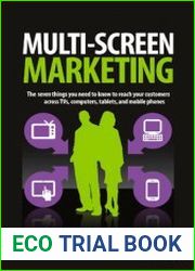 Multiscreen Marketing The Seven Things You Need to Know to Reach Your Customers across TVs, Computers, Tablets, and Mobile Phones