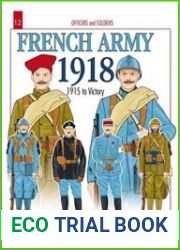 French Army 1918. 1915 to Victory