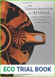 The Transformation of Athens Painted Pottery and the Creation of Classical Greece