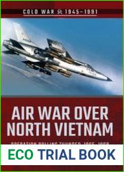 Air War over North Vietnam Operation Rolling Thunder 1965-1968