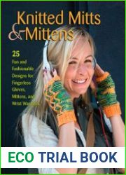 Knitted Mitts & Mittens 25 Fun and Fashionable Designs for Fingerless Gloves, Mittens, and Wrist Warmers