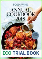Food & Wine Annual Cookbook 2018 An Entire Year of Cooking