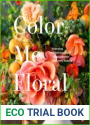 Color Me Floral Stunning Monochromatic Arrangements for Every Season