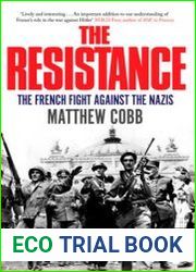 The Resistance The French Fight Against the Nazis