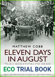 Eleven Days in August The Liberation of Paris in 1944