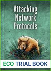 Attacking Network Protocols A Hacker|s Guide to Capture, Analysis, and Exploitation