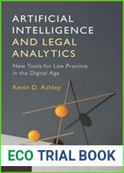 Artificial Intelligence and Legal Analytics New Tools for Law Practice in the Digital Age