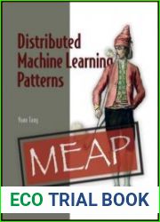 Distributed Machine Learning Patterns (MEAP v7)