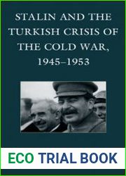 Stalin and the Turkish Crisis of the Cold War, 1945–1953