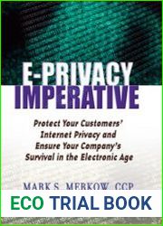The E-Privacy Imperative Protect Your Customers| Internet Privacy and Ensure Your Company|s Survival in the Electronic Age