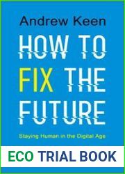 How to Fix the Future Staying Human in the Digital Age