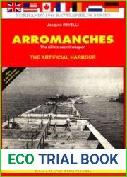 Arromanches The Artificial Harbour (Normandy 1944 Battlefields Series)
