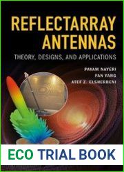 Reflectarray Antennas. Theory, Designs and Applications
