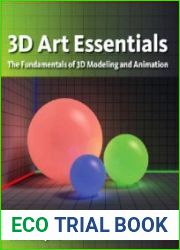 3D Art Essentials The Fundamentals of 3D Modeling, Texturing, and Animation