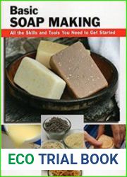 Basic Soap Making All the Skills and Tools You Need to Get Started