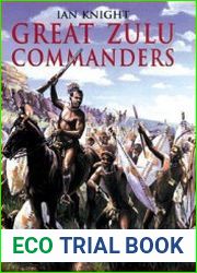 Great Zulu Commanders 1838-1906