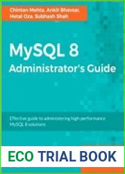 MySQL 8 Administrator|s Guide Effective guide to administering high-performance MySQL 8 solutions