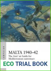 Malta 1940-1942 The Axis’ Air Battle for Mediterranean Supremacy (Osprey Air Campaign 4)