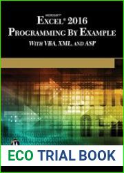 EXCEL 2016 Programming By Example with VBA, XML, and ASP