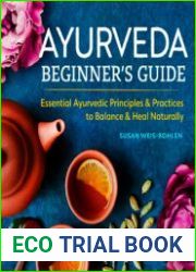 Ayurveda Beginner|s Guide Essential Ayurvedic Principles and Practices to Balance and Heal Naturally