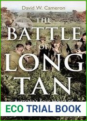 The Battle of Long Tan Australia’s Four Hours of Hell in Vietnam