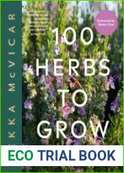 100 Herbs to Grow A Comprehensive Guide to the Best Culinary and Medicinal Herbs
