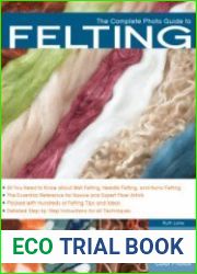 The Complete Photo Guide to Felting