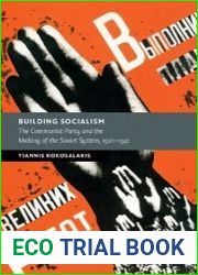 Building Socialism The Communist Party and the Making of the Soviet System, 1921–1941