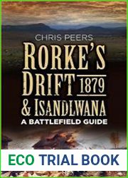 Rorke’s Drift & Isandlwana 1879 A Battlefield Guide