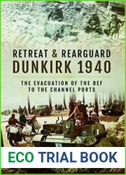 Retreat and Rearguard Dunkirk 1940