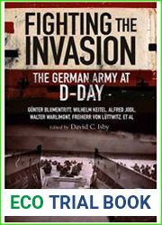Fighting the Invasion The German Army at D-Day