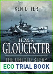HMS Gloucester The Untold Story