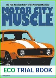 Motor City Muscle High-Powered History of the American Muscle Car