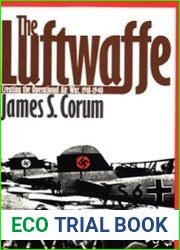 The Luftwaffe Creating the Operational Air War, 1918-1940