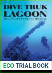 Dive Truk Lagoon The Japanese WWII Pacific Shipwrecks